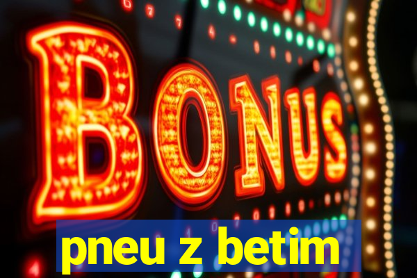 pneu z betim