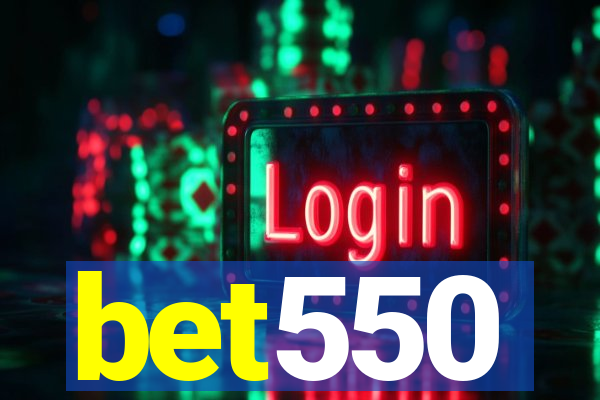 bet550