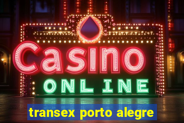 transex porto alegre