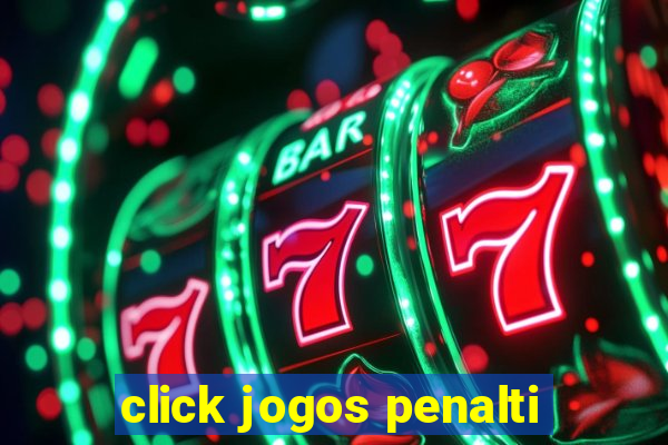 click jogos penalti