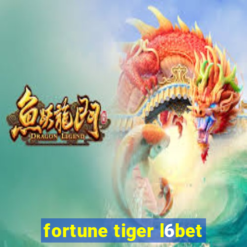 fortune tiger l6bet