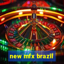 new mfx brazil