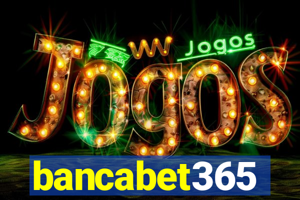 bancabet365