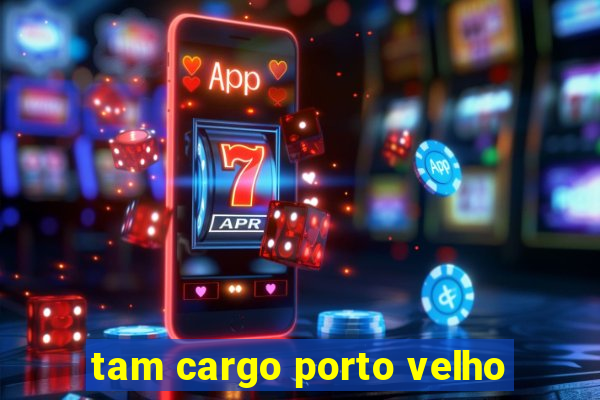 tam cargo porto velho