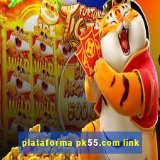 plataforma pk55.com link