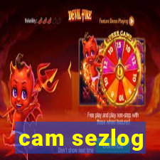 cam sezlog