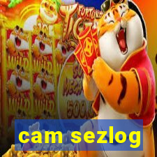 cam sezlog