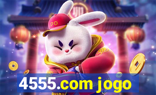 4555.com jogo