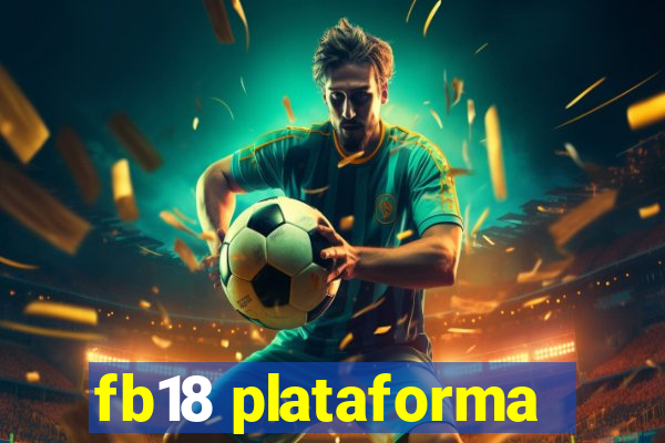 fb18 plataforma