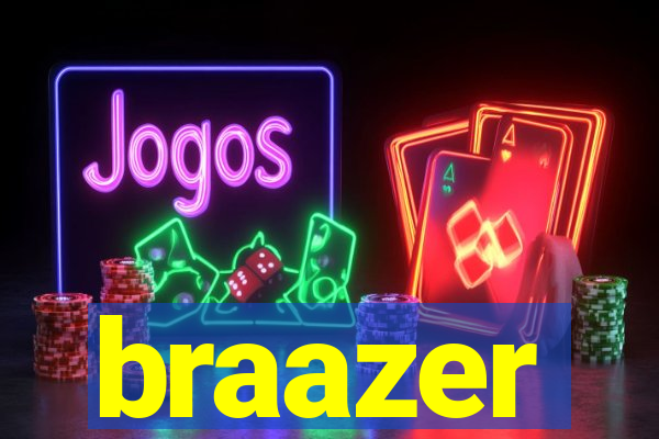 braazer