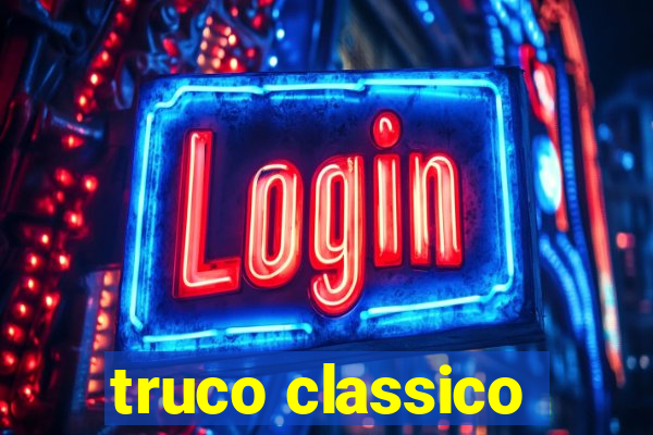 truco classico