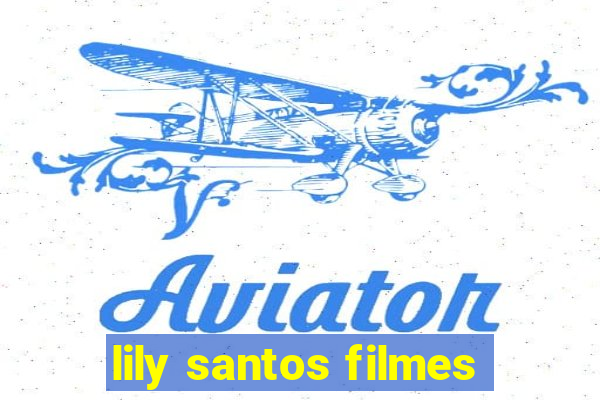 lily santos filmes