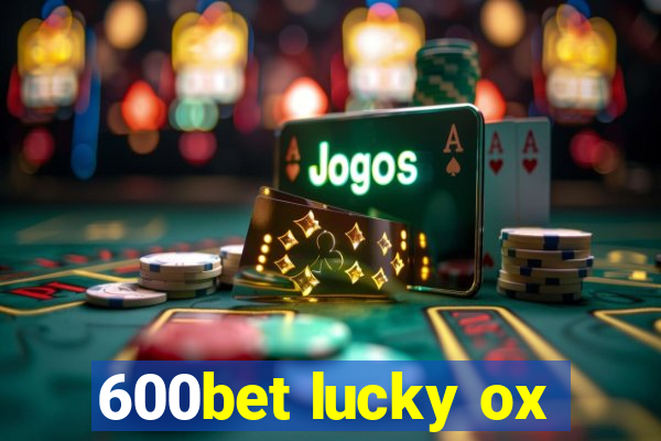 600bet lucky ox