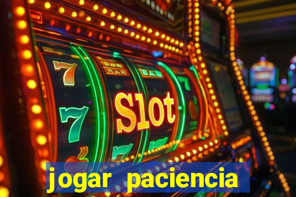 jogar paciencia haja paciencia