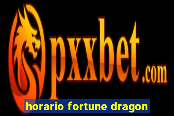 horario fortune dragon