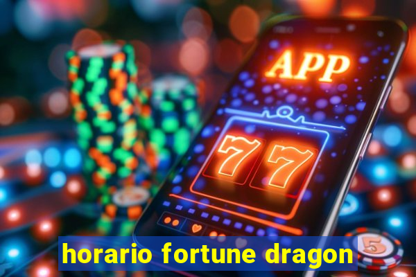 horario fortune dragon