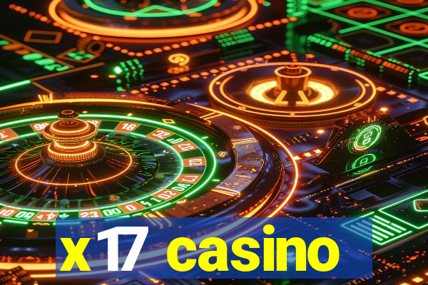 x17 casino