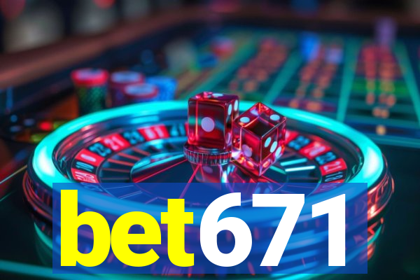 bet671