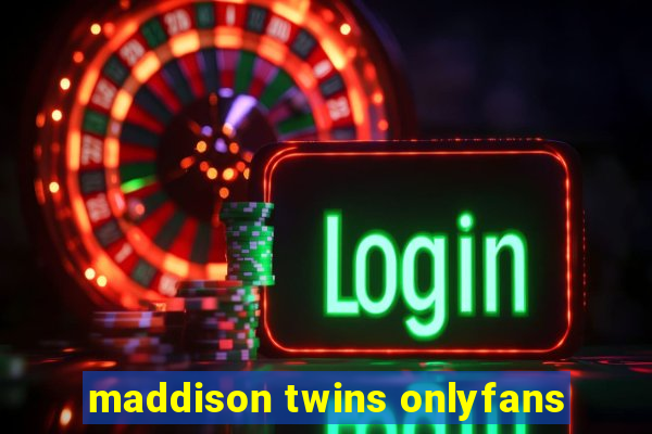 maddison twins onlyfans