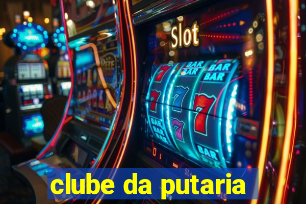 clube da putaria