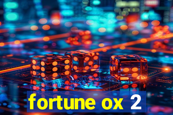 fortune ox 2