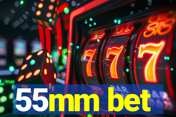 55mm bet