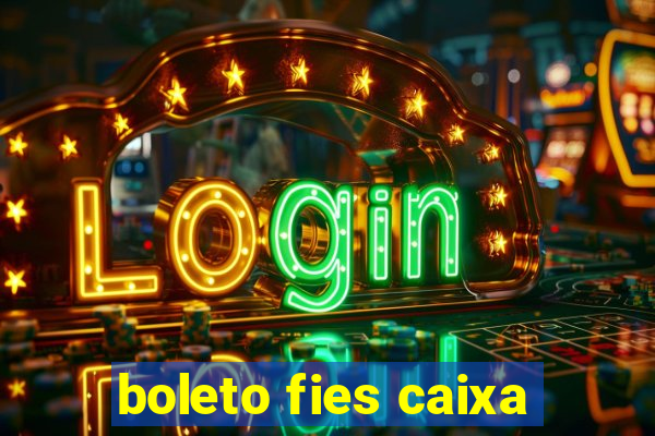 boleto fies caixa