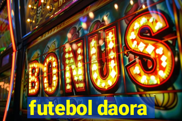 futebol daora