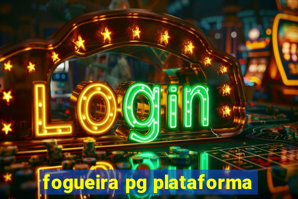 fogueira pg plataforma