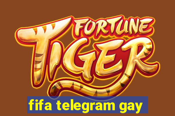 fifa telegram gay