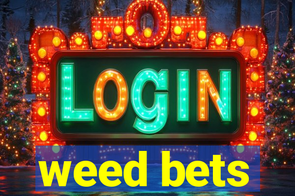 weed bets