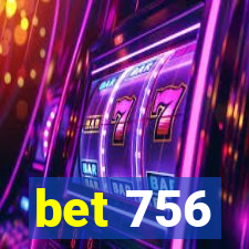 bet 756