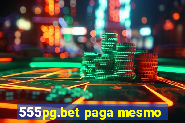 555pg.bet paga mesmo