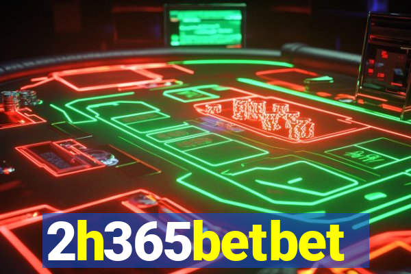 2h365betbet