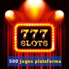 500 jogos plataforma