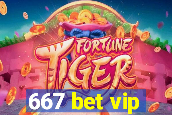 667 bet vip