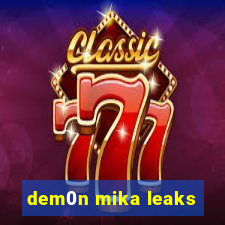 dem0n mika leaks