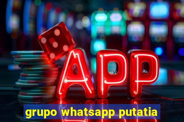 grupo whatsapp putatia