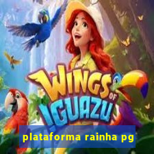 plataforma rainha pg