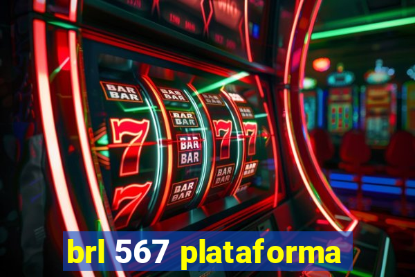 brl 567 plataforma