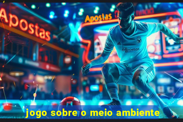 jogo sobre o meio ambiente