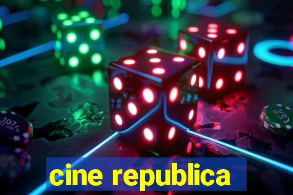 cine republica