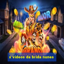 x videos da brida nunes