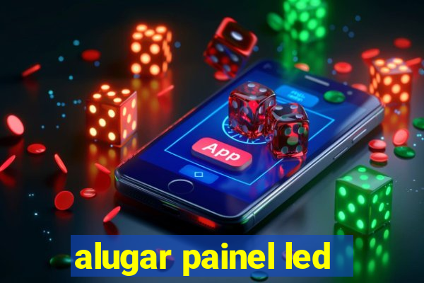 alugar painel led