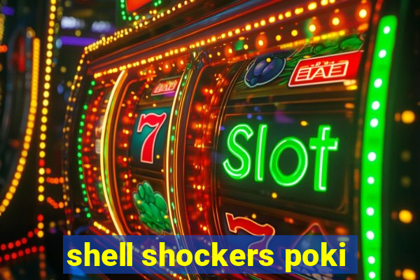 shell shockers poki