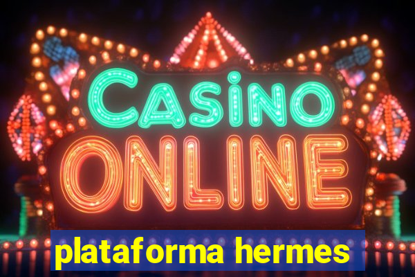 plataforma hermes