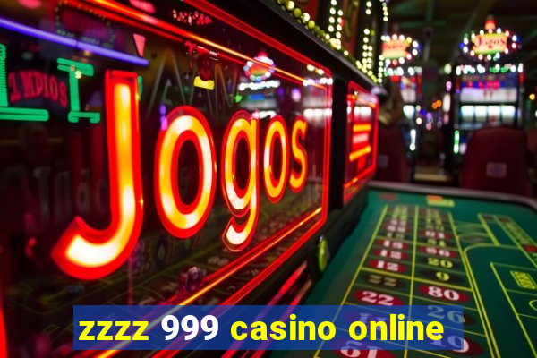 zzzz 999 casino online