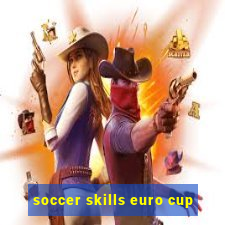 soccer skills euro cup