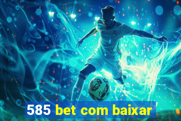 585 bet com baixar