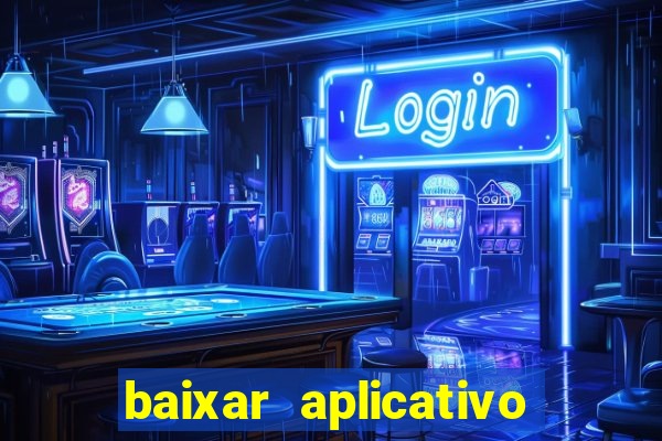 baixar aplicativo de jogos para ganhar dinheiro